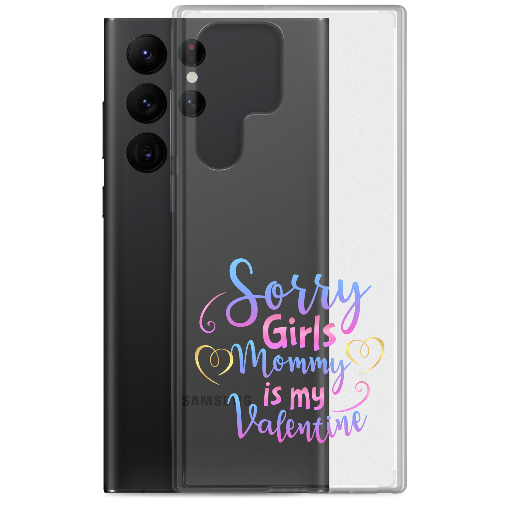 Sorry Girls Mommy Is My Valentine Clear Case for Samsung®