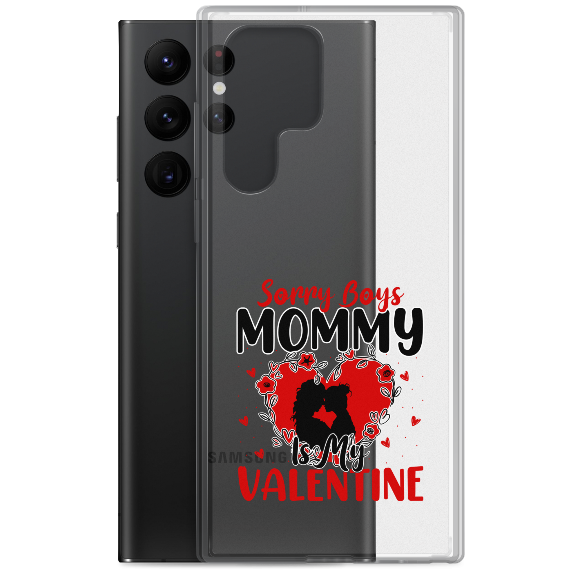 Sorry Boys Mommy Is My Valentine Clear Case for Samsung®