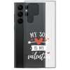 My Son Is My Valentine Clear Case for Samsung®