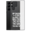 My Daughter Is Only Allowed Three Male Friends: The Father, The Son And The Holy Spirit Clear Case for Samsung®