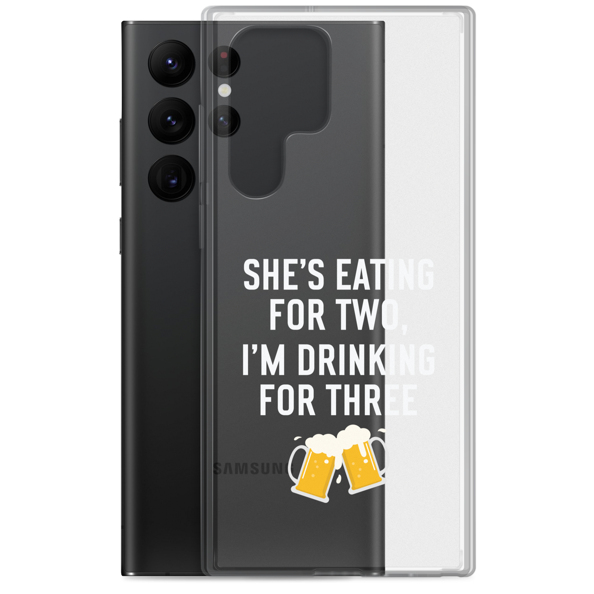 She Is Eating For Two, I'm Drinking For Three Clear Case for Samsung®