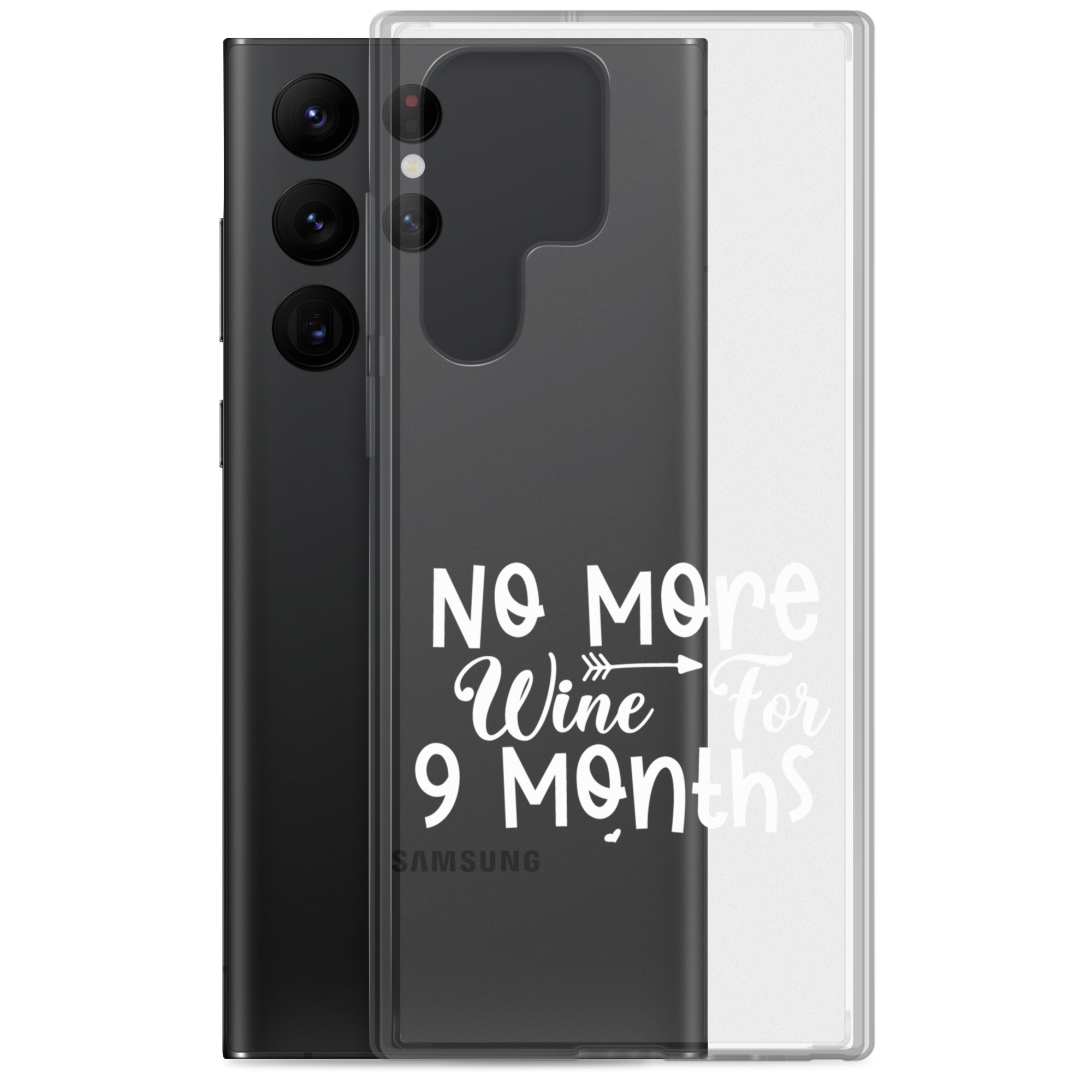 No More Wine For 9 Months Clear Case for Samsung®