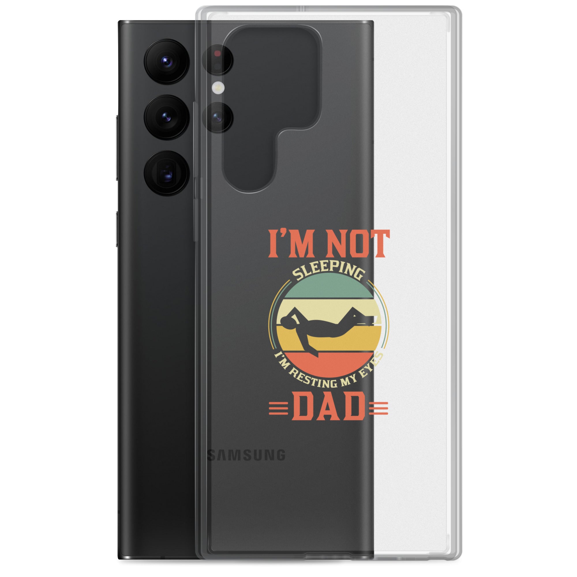 Im Not Sleeping Im Resting My Eyes Dad Clear Case for Samsung®