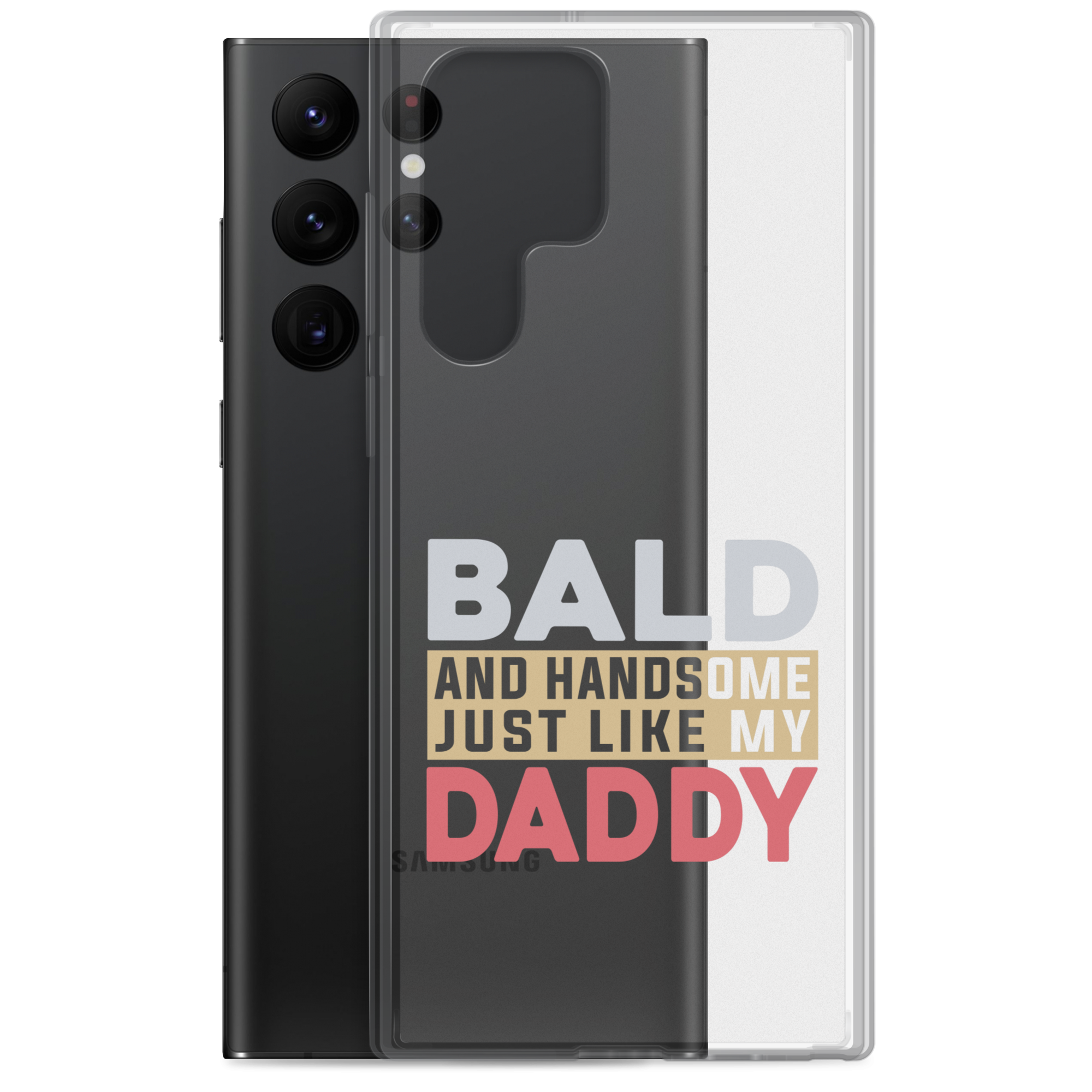 Bald And Handsome Just Like My Daddy Clear Case for Samsung®