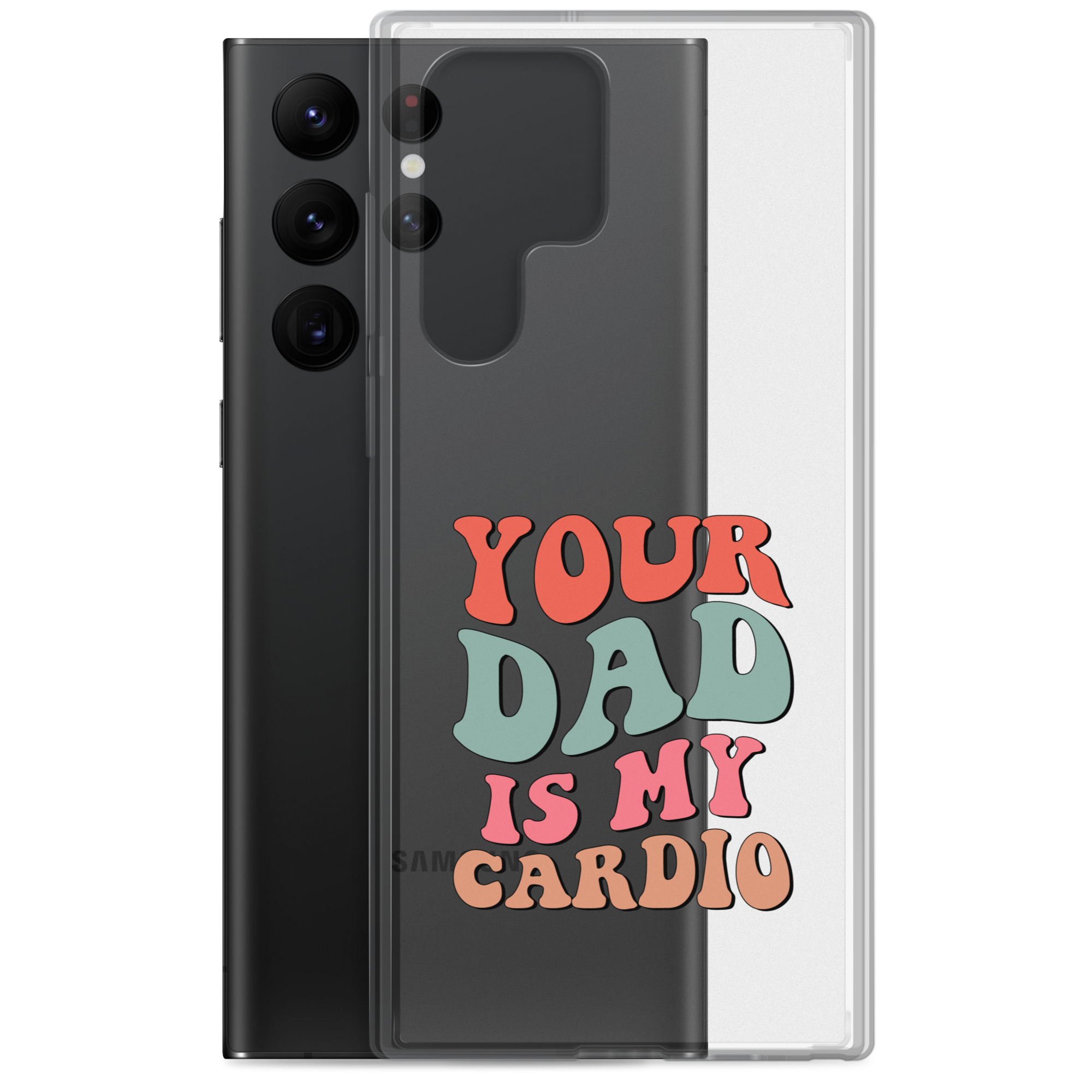 Your Dad Is My Cardio Clear Case for Samsung®