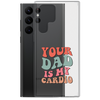 Your Dad Is My Cardio Clear Case for Samsung®