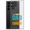 Your Dad Is My Cardio Clear Case for Samsung®