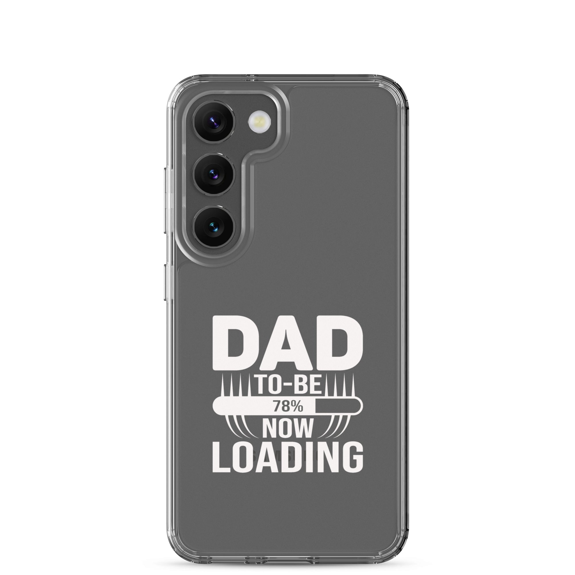 Dad To Be Now Loading Clear Case for Samsung®