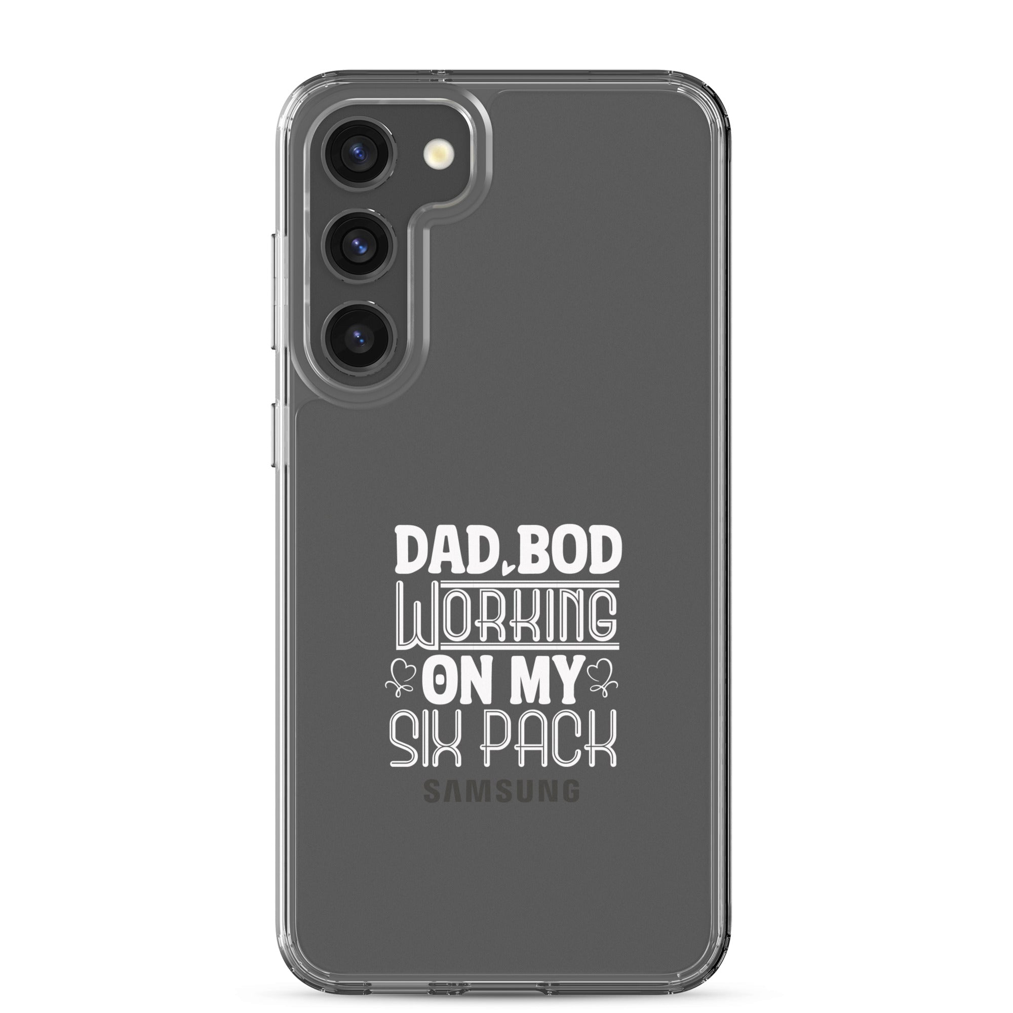 Dad Bod Working On My Six Pack Clear Case for Samsung®