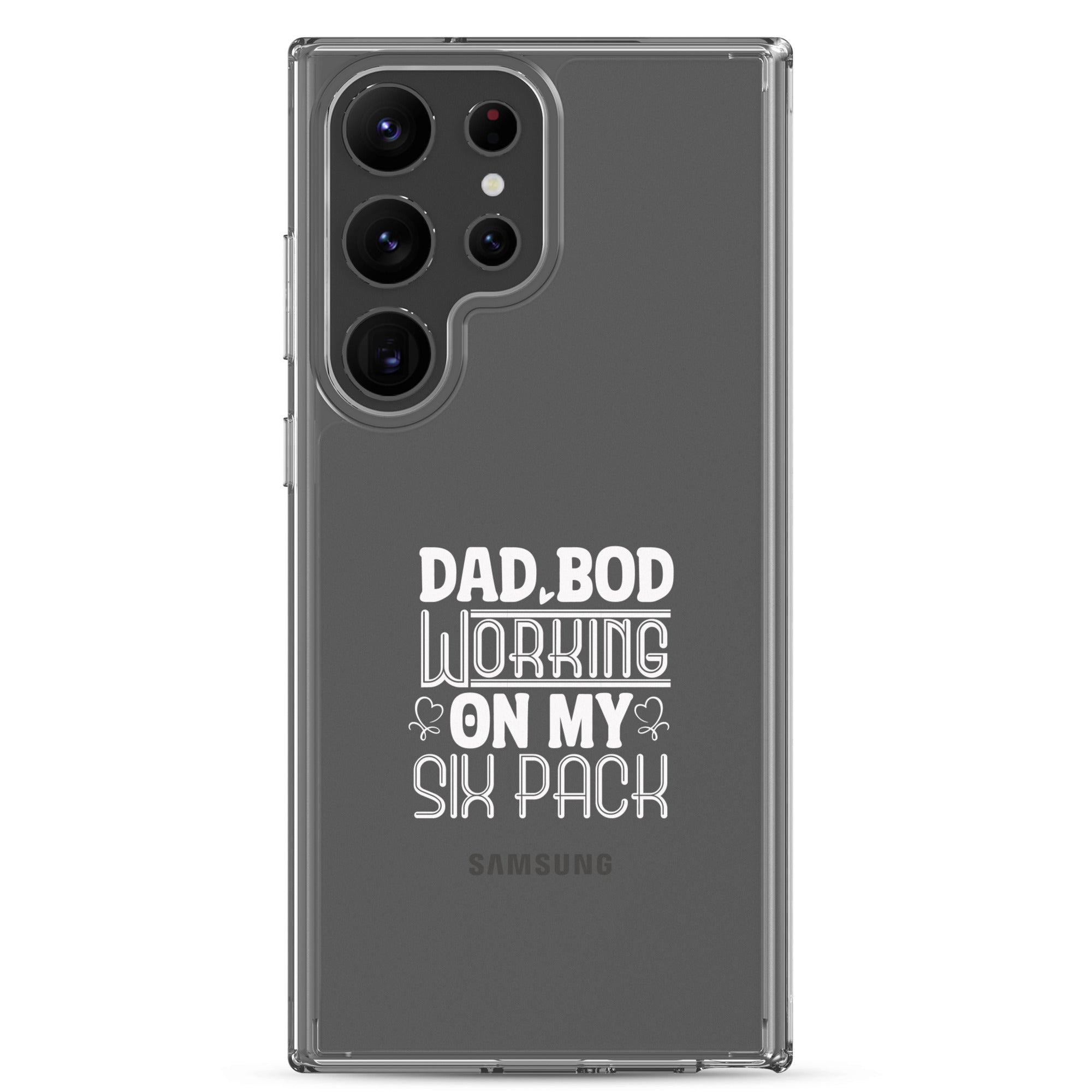 Dad Bod Working On My Six Pack Clear Case for Samsung®