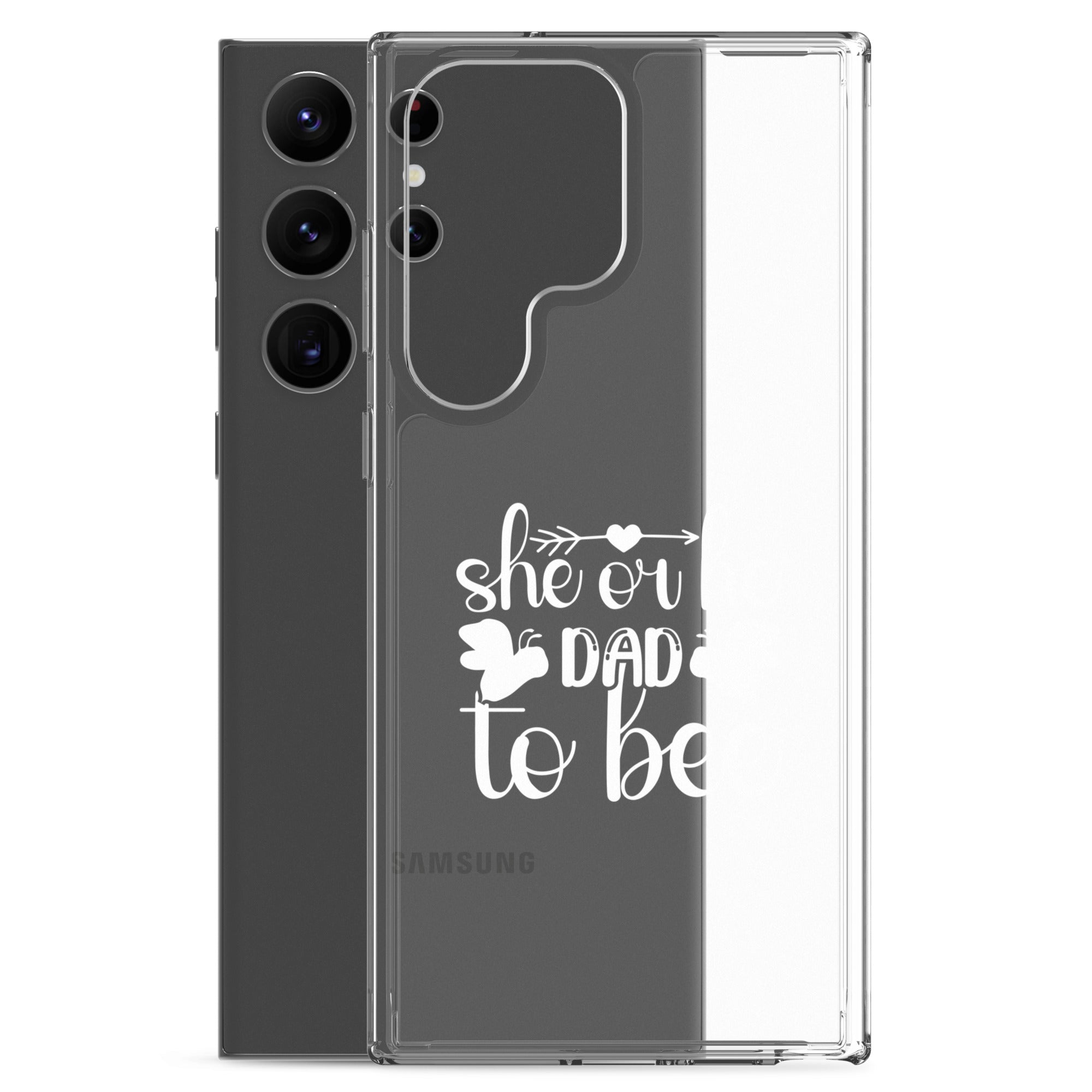 She Or He Dad To Bee Clear Case for Samsung®