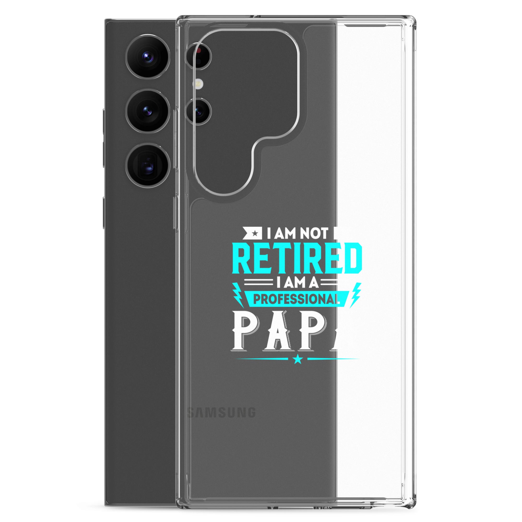 I Am Not Retired I Am A Professional Dad Clear Case for Samsung®