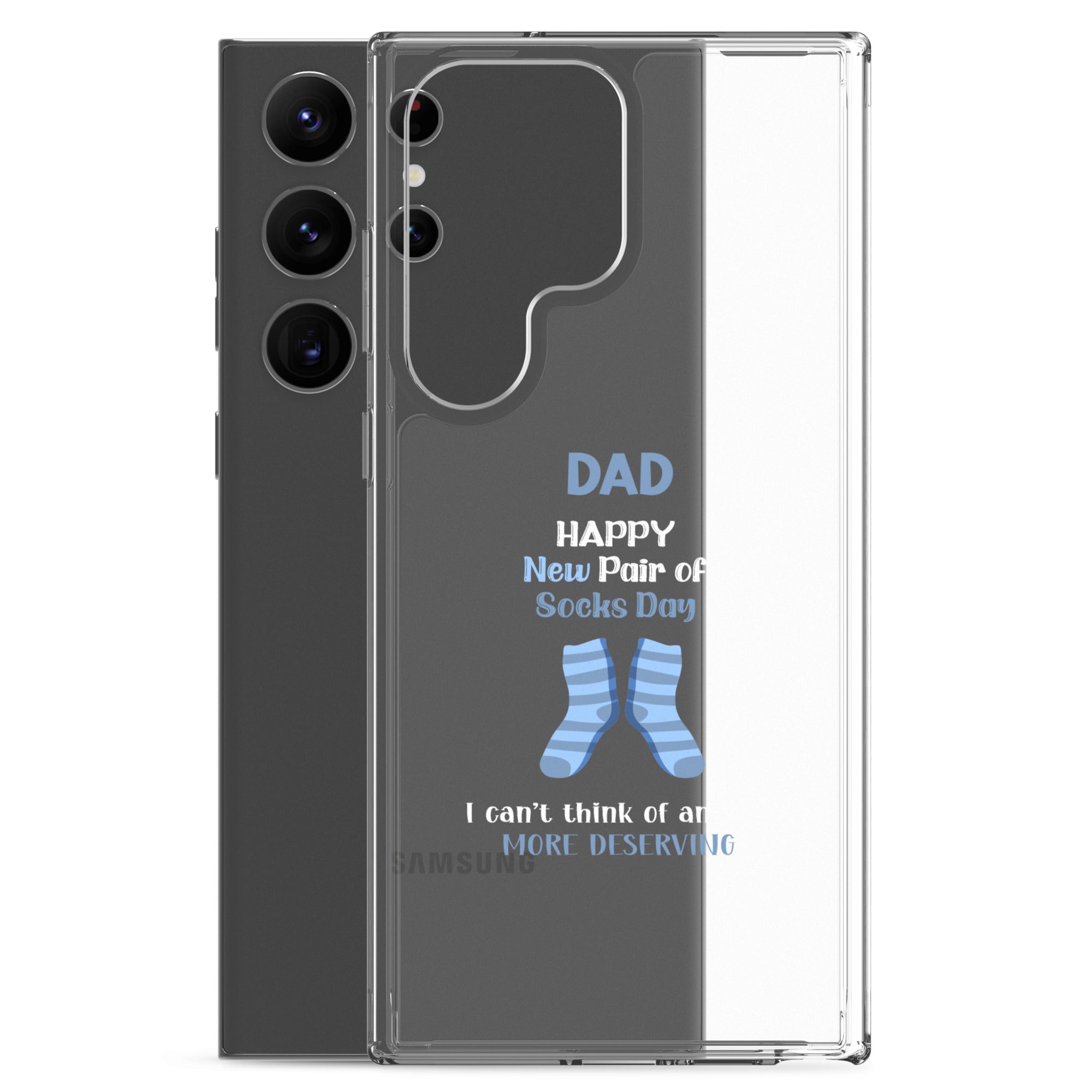 Dad Happy New Pair Of Socks Day I Can't Think Of Anyone More Deserving Clear Case for Samsung®