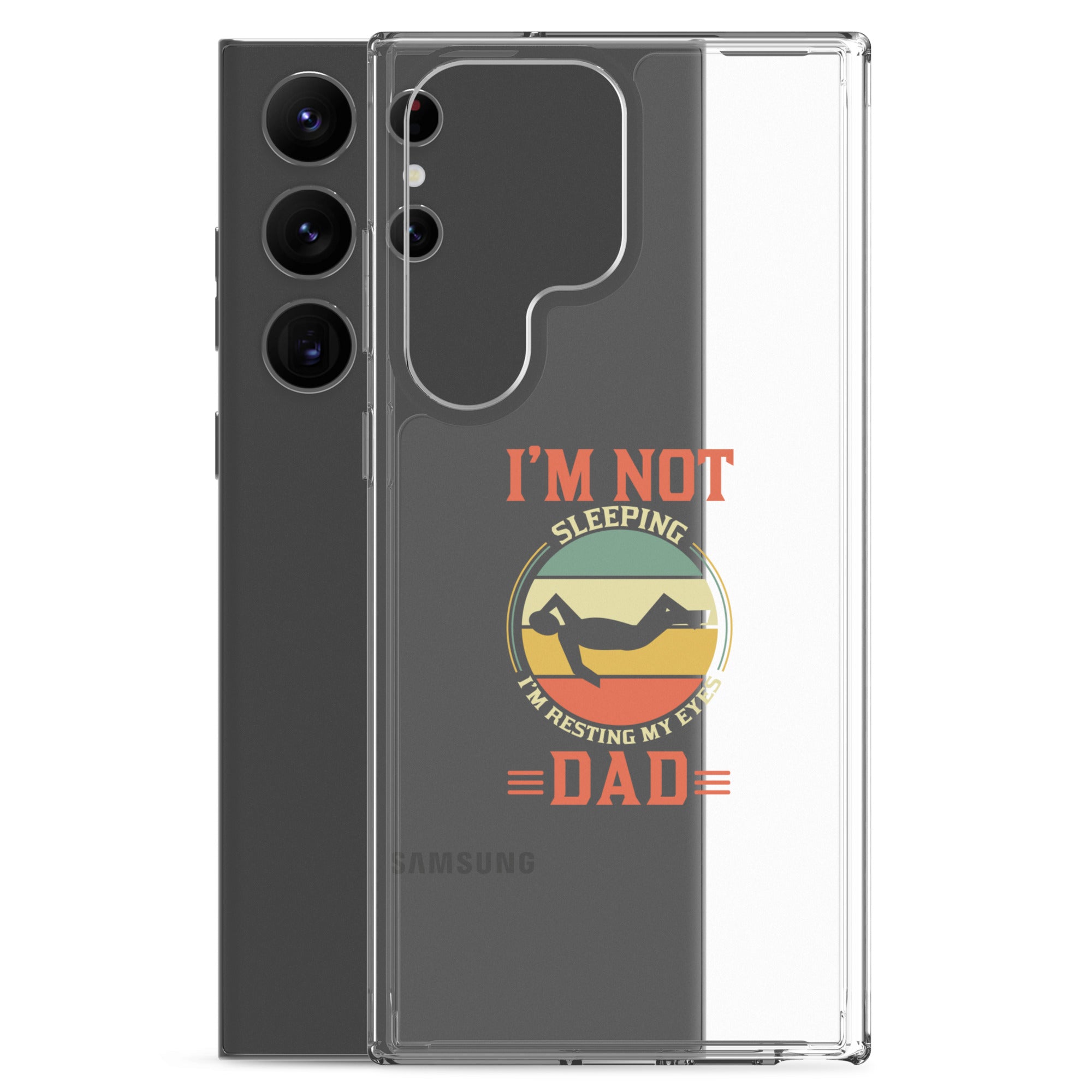 Im Not Sleeping Im Resting My Eyes Dad Clear Case for Samsung®