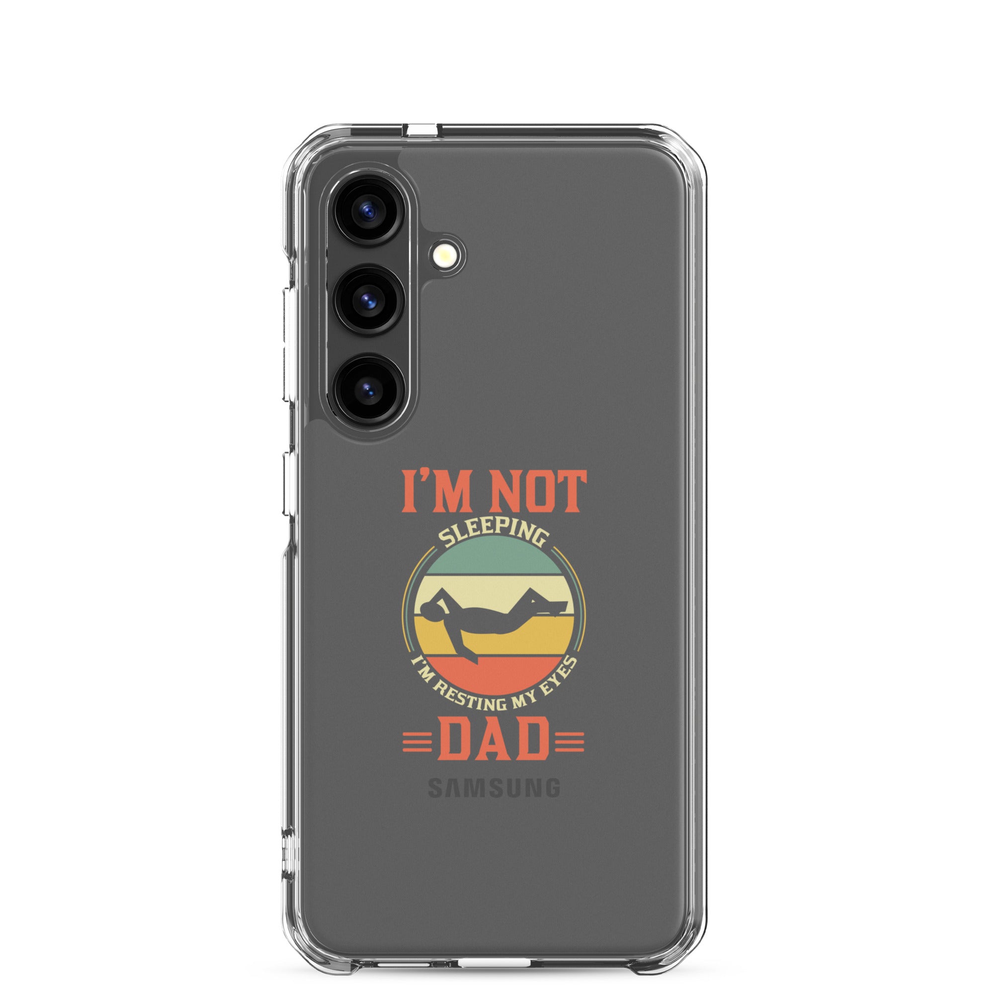 Im Not Sleeping Im Resting My Eyes Dad Clear Case for Samsung®