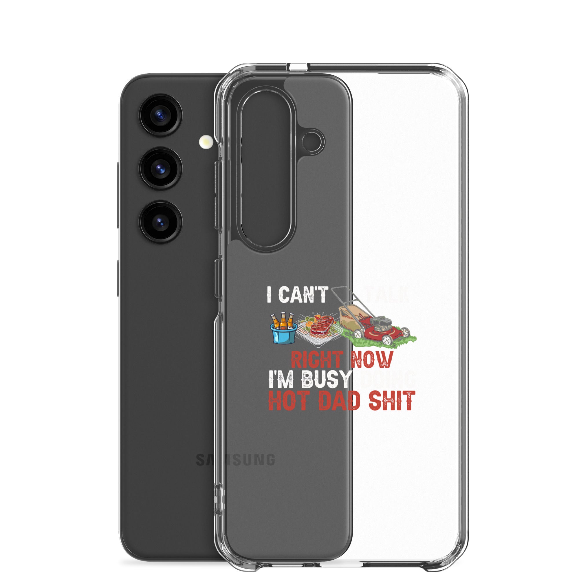 I Cant Talk Right Now Im Busy Doing Hot Dad Shit Clear Case for Samsung®