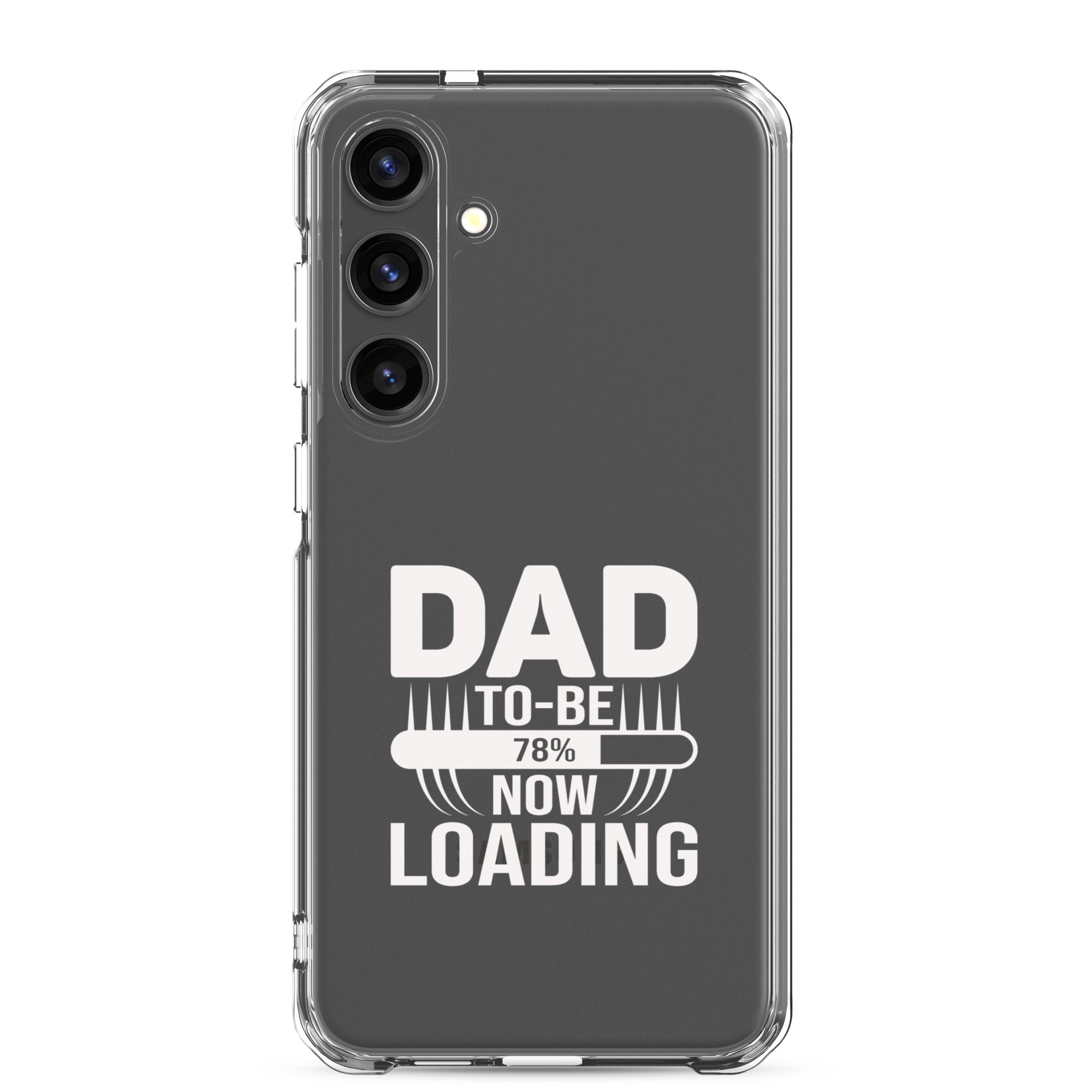 Dad To Be Now Loading Clear Case for Samsung®