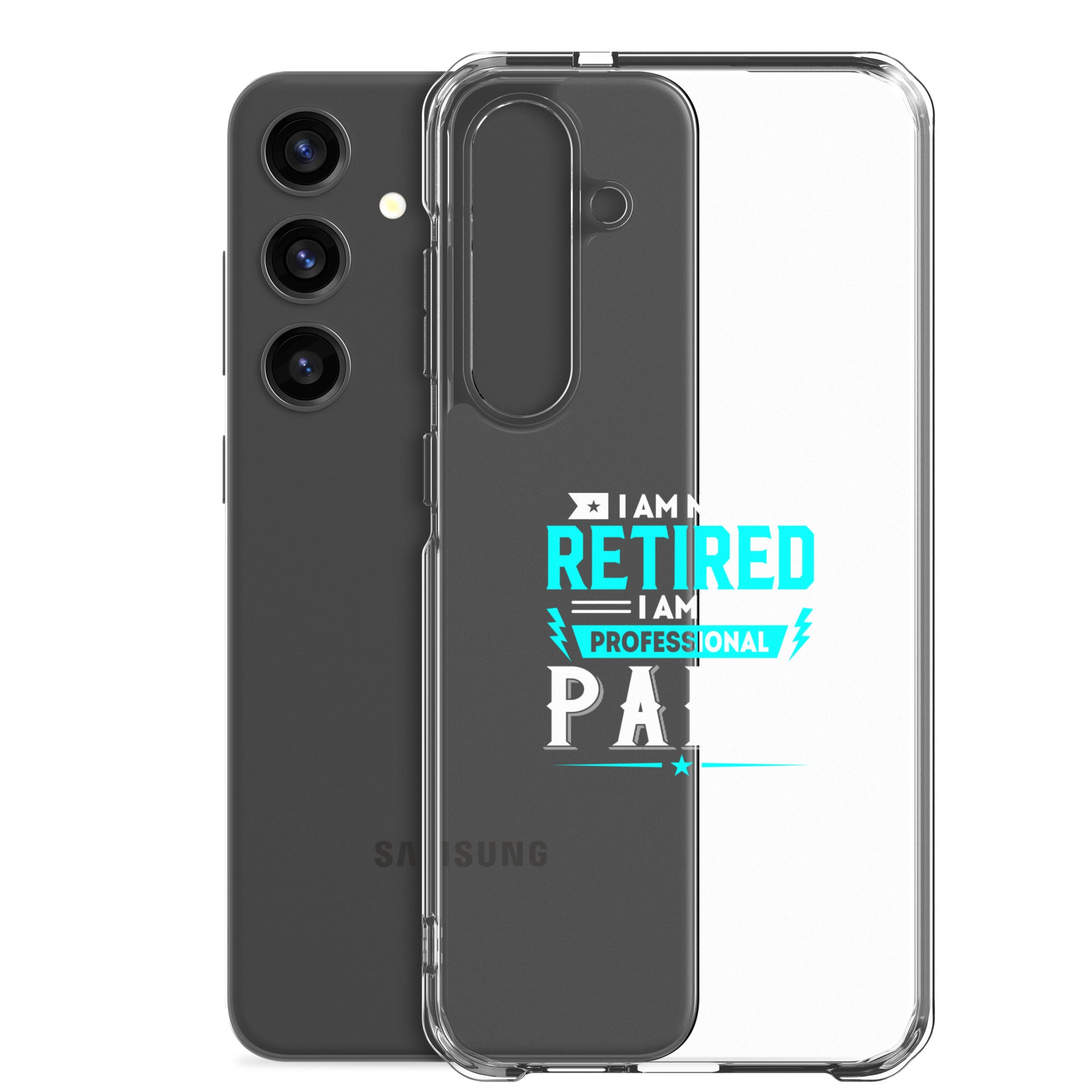 I Am Not Retired I Am A Professional Dad Clear Case for Samsung®