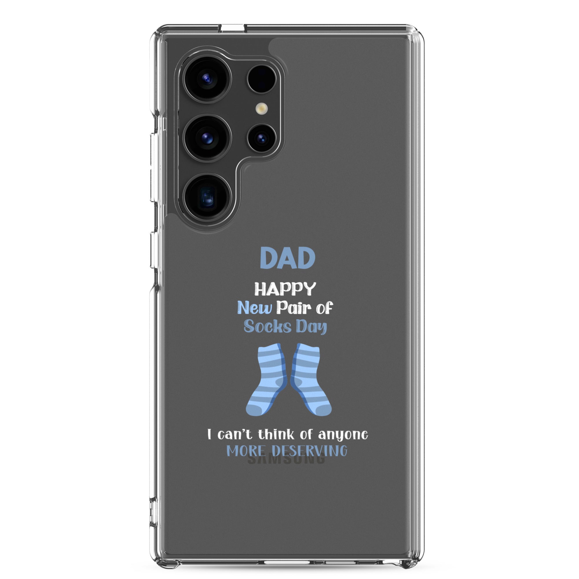 Dad Happy New Pair Of Socks Day I Can't Think Of Anyone More Deserving Clear Case for Samsung®