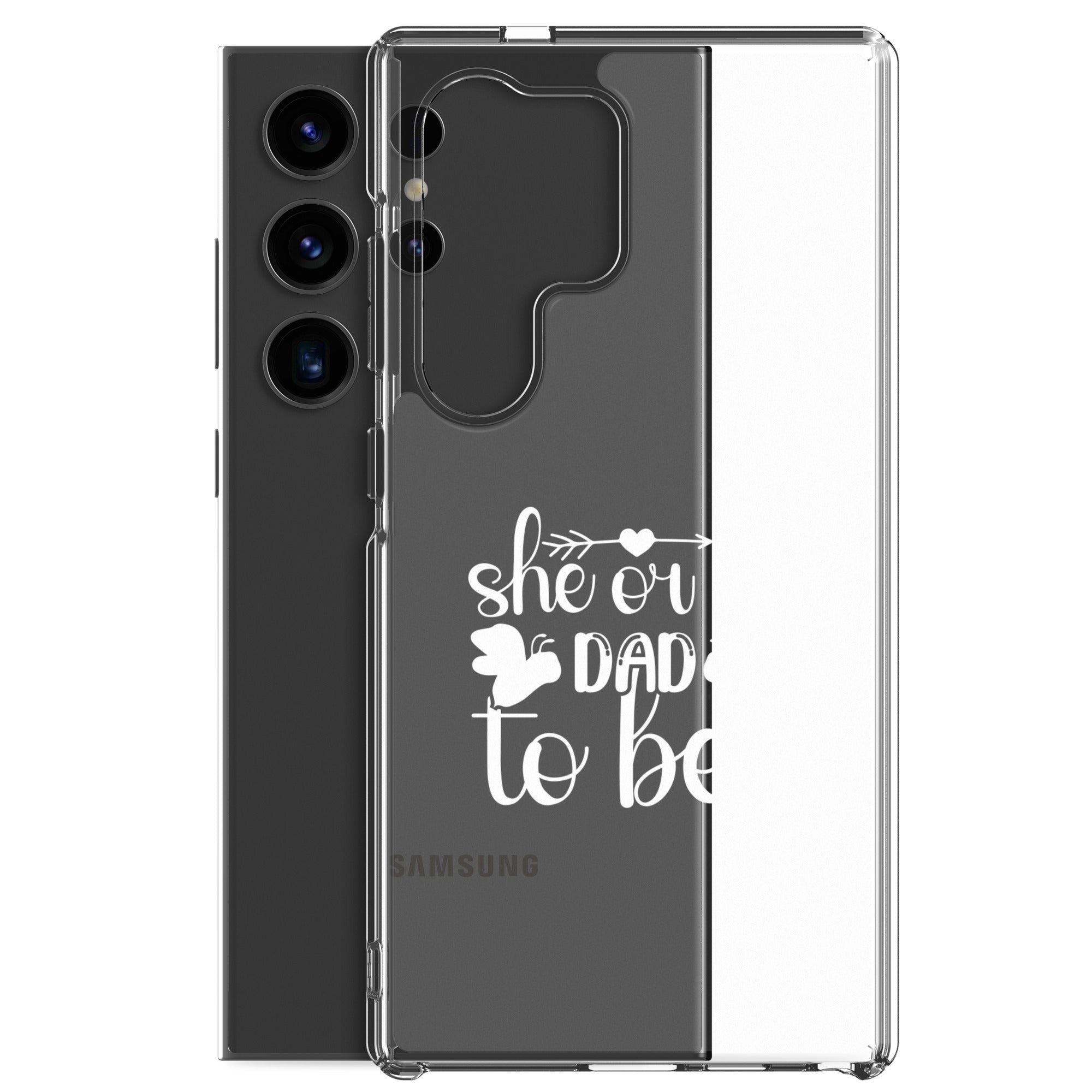 She Or He Dad To Bee Clear Case for Samsung®