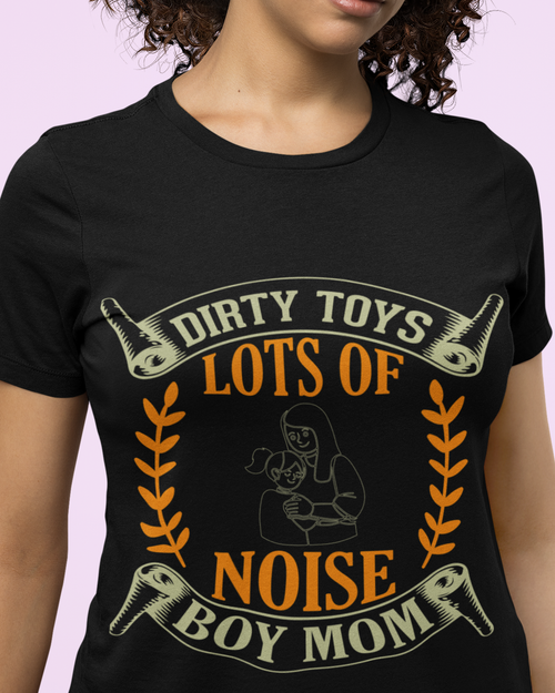 Dirty Toys & Lots Of Noise Boy Mom 2 Unisex t-shirt