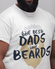 The Best Dad's Have Beards unisex t-shirt