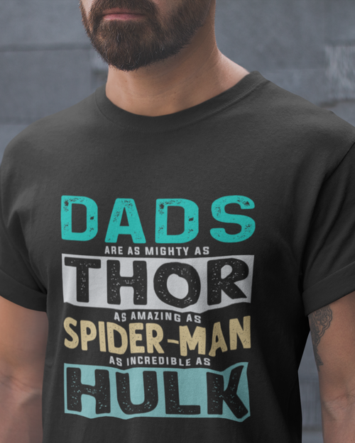 Dads Are As Mighty As Thor, As Amazing As Spider-Man, As Incredible As HulkUnisex t-shirt