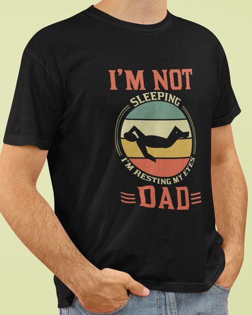 I'm Not Sleeping, I'm Resting My Eyes, Dad Unisex t-shirt