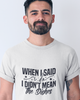 When I Said I Do I Didn't Mean The Dishes Unisex t-shirt