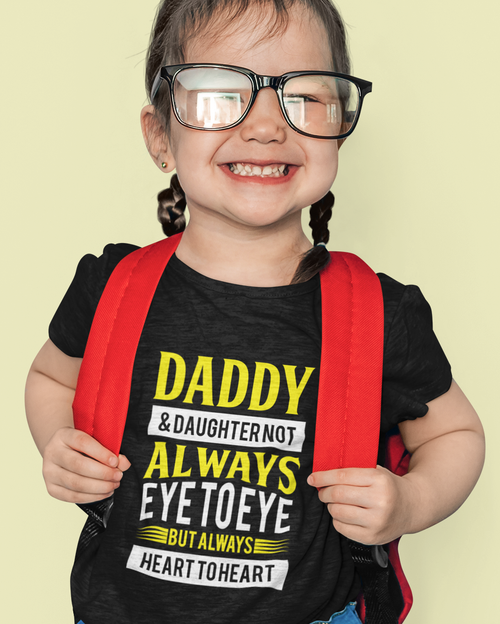 Daddy & Daughter Not Always Eye To Eye But Always Heart To Heart Toddler Short Sleeve Tee