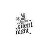 All Mama Wants Is A Silent Night sticker