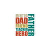 Mentor Dad Friend Teacher Hero Father Bubble-free stickers