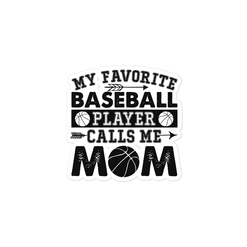 My Favorite Baseball Player Calls Me Mom sticker