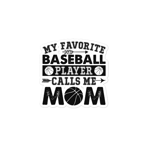 My Favorite Baseball Player Calls Me Mom sticker