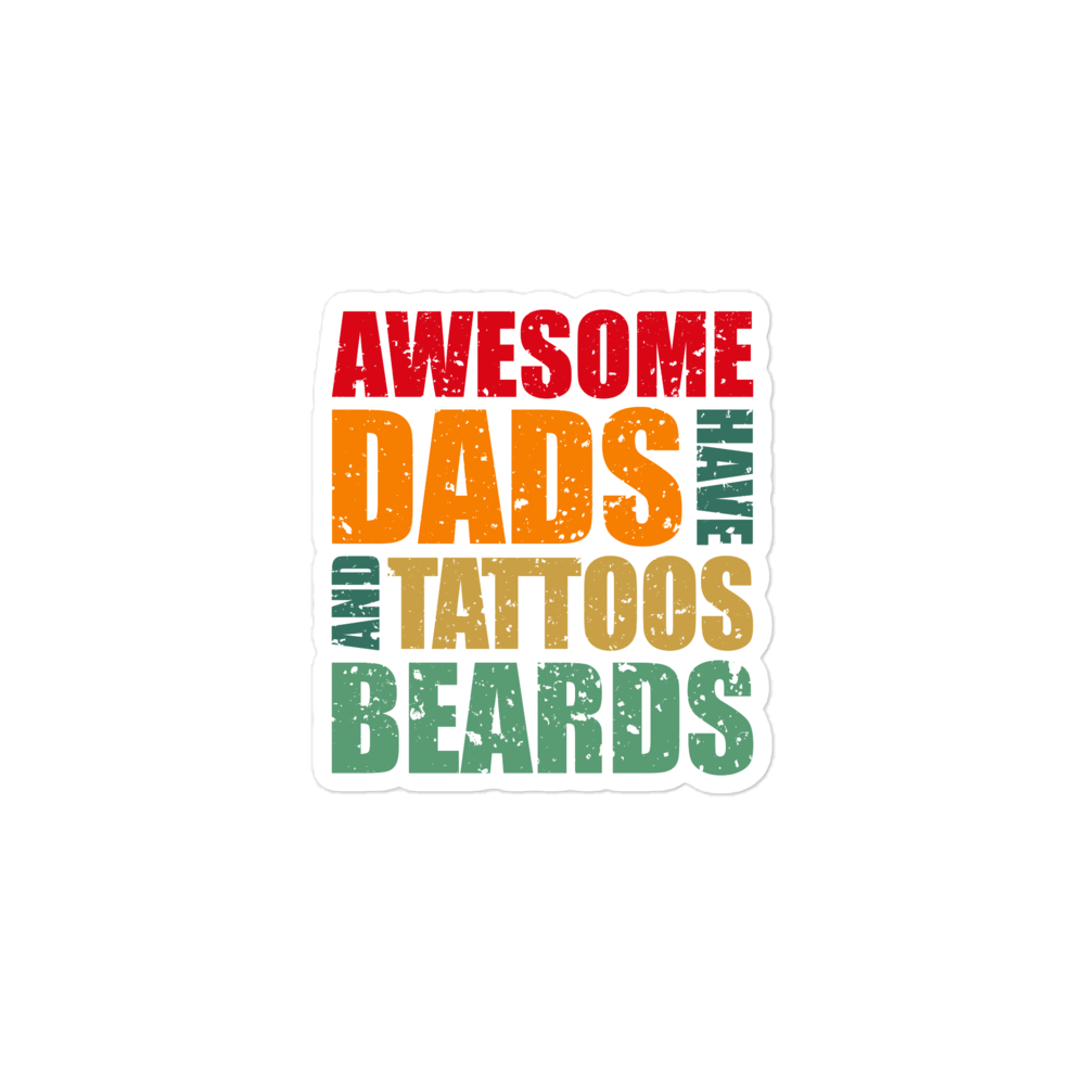 Awesome Dads Have Tattoos And Beards Bubble-free stickers