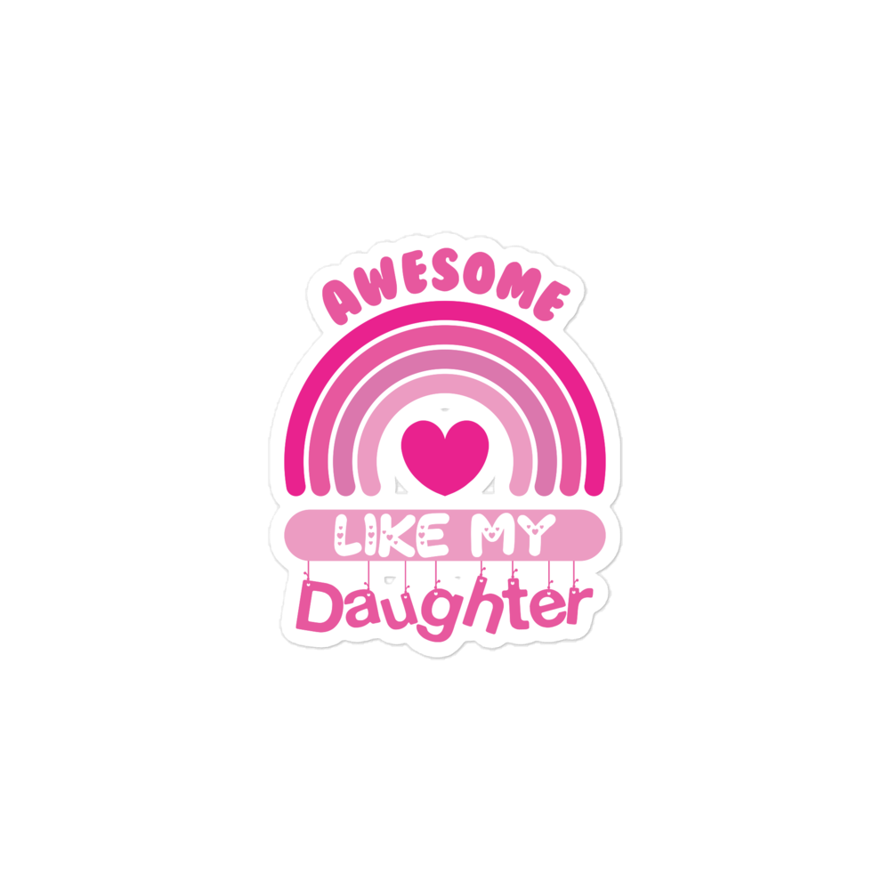 Awesome Like My Daughter Bubble-free stickers