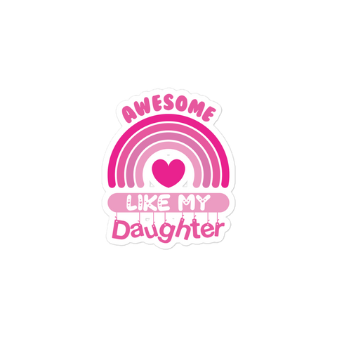 Awesome Like My Daughter Bubble-free stickers