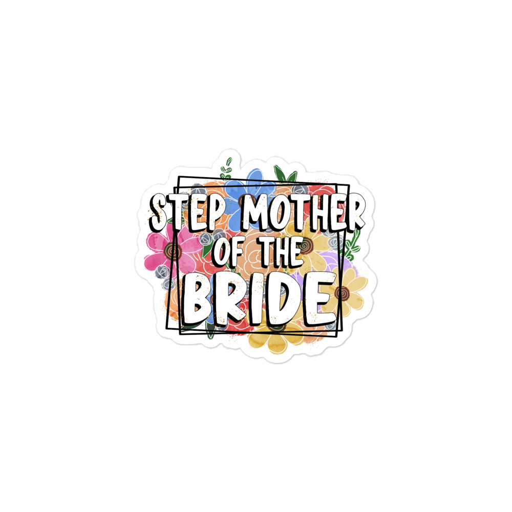 Step Mother of The Bride Bubble-free stickers