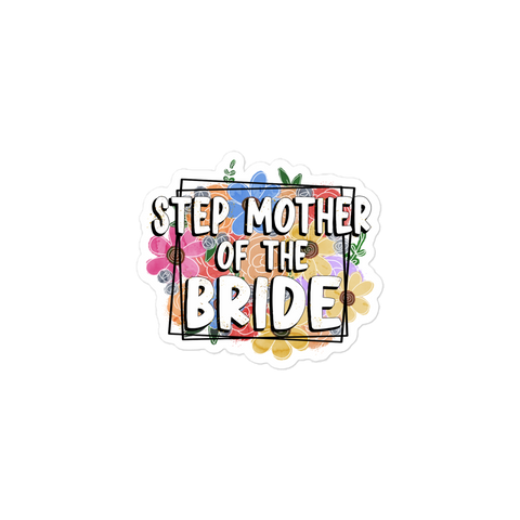 Step Mother of The Bride Bubble-free stickers