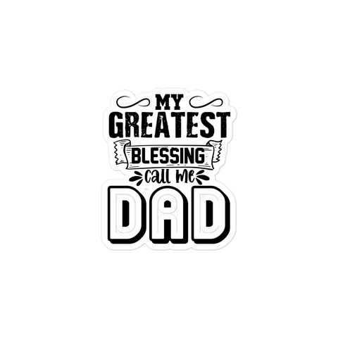 My Greatest Blessing Call Me Dad Bubble-free stickers