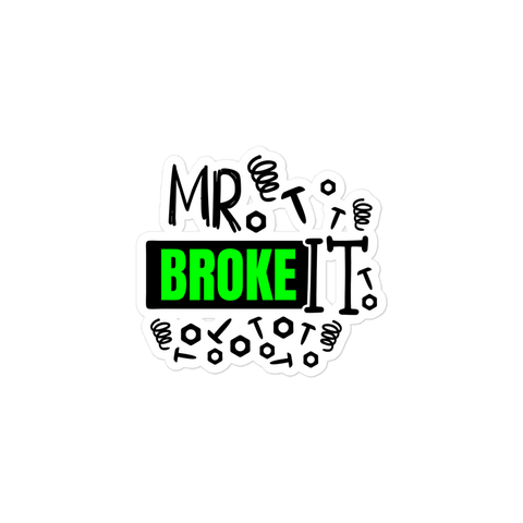 Mr Broke It Bubble-free stickers