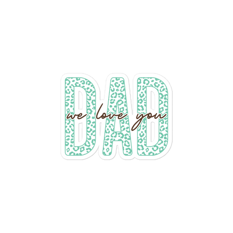 We Love You Dad Bubble-free stickers