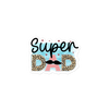 Super Dad Bubble-free stickers