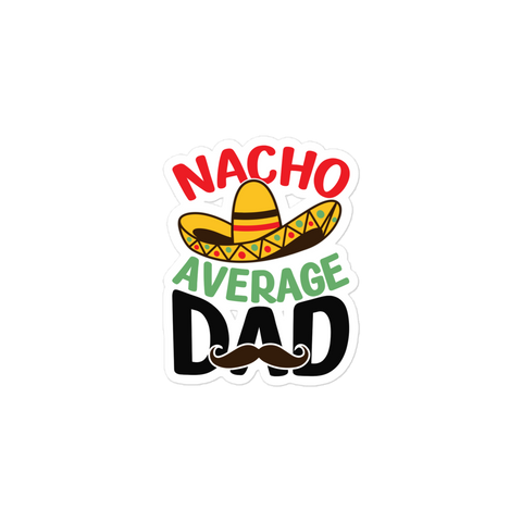 Nacho Average Dad Bubble-free stickers