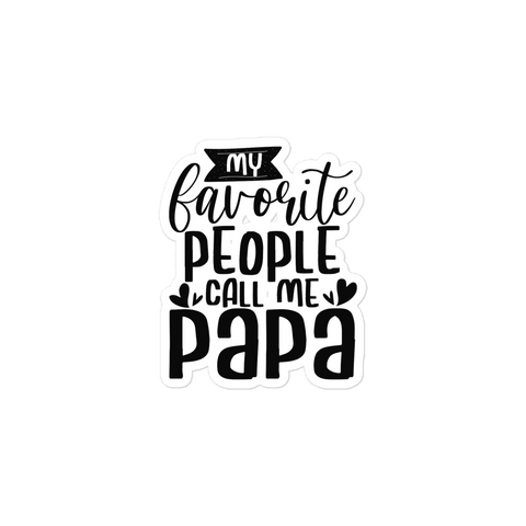 My Favorite People Call Me Papa Bubble-free stickers