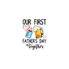 Our First Father's Day Together Bubble-free stickers