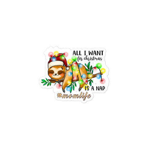 All I Want In Christmas Is A Nap #Momlife Bubble-free stickers