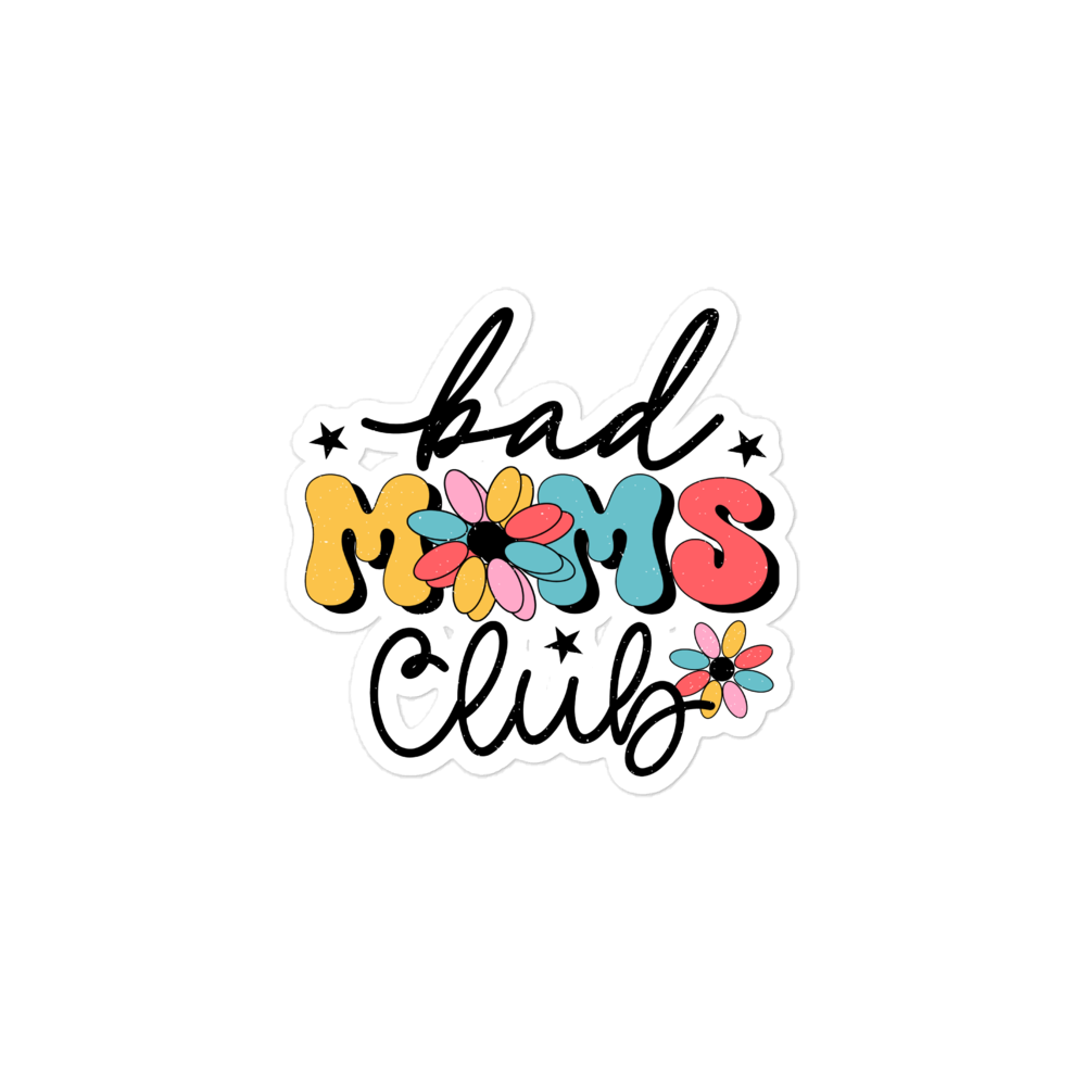 Bad Moms Club Bubble-free stickers