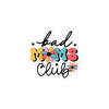 Bad Moms Club Bubble-free stickers