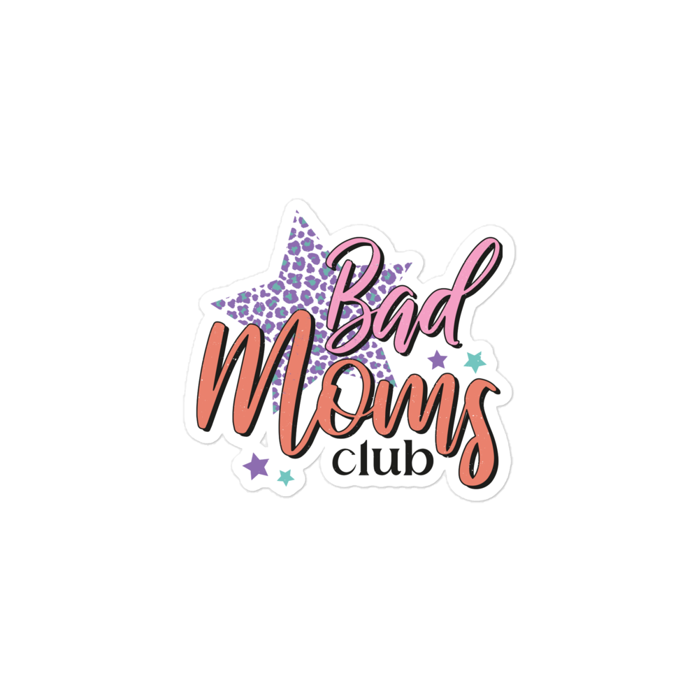 Bad Moms Club Bubble-free stickers